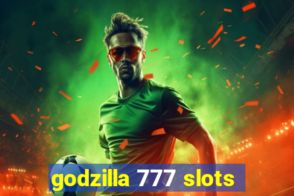 godzilla 777 slots